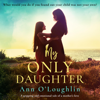 My Only Daughter (Unabridged) - Ann O'Loughlin