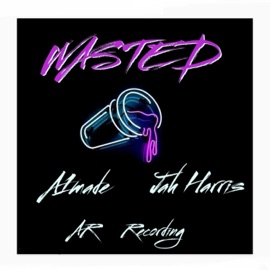 Wasted (feat. Jah Harris) A1made
