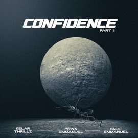 CONFIDENCE (Part 2) (feat. Prinx Emmanuel) Kelar Thrillz