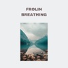 Frolin - Breathing