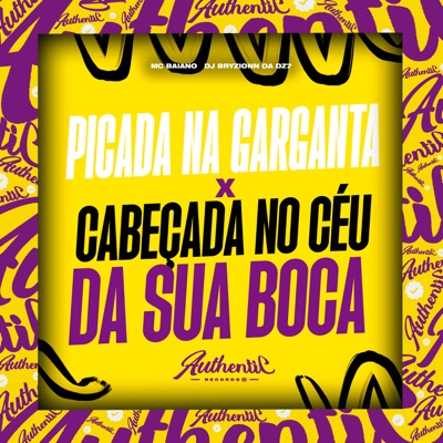 Picada Na Garganta X Cabeçada No Céu Da Boca (feat. DJ BRYZIONN DA DZ7) - Single