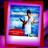 Thongo Lami (feat. DjMiitch Sa) [Radio Edit] - Single - DJ JELE-G & Best Da Vocalist