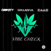 Vibe Check (feat. Emm3 & Gripcity) - Single - Dollarful
