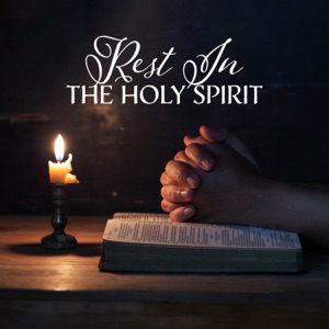 Rest In the Holy Spirit: Christian Meditation for Sleep and Healing