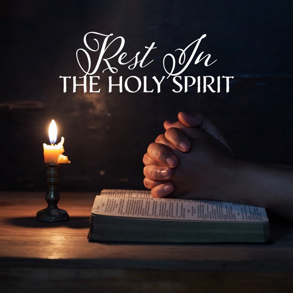 Rest In the Holy Spirit: Christian Meditation for Sleep and Healing