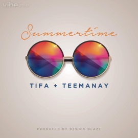 Summertime (feat. Tifa & TeeManay) Dennis Blaze