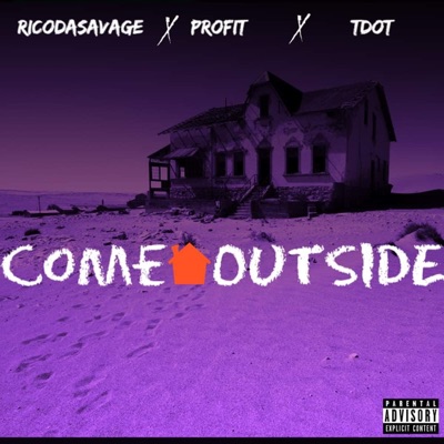 Come Outside (feat. Profit Tay & TDot) - Single