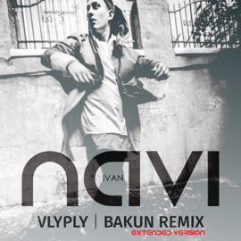 Влипли (Bakun Remix Extended) Ivan NAVI