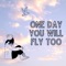 One Day You Will Fly Too - Aimee Carty lyrics