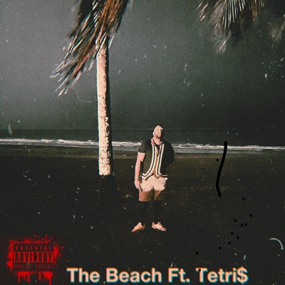 The Beach (feat. Tetri$) - Single