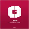 Lesko - Don't You Think