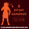 Jay Jay Hanuman (Collaboration with Chat Gpt) - Single