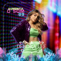 AUMENTA O SOM BB - Debora Lee