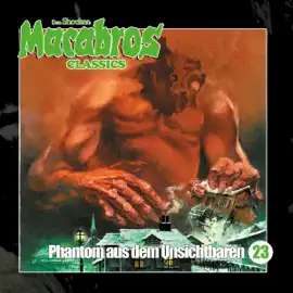 Phantom aus dem Unsichtbaren: Macabros Classics 23