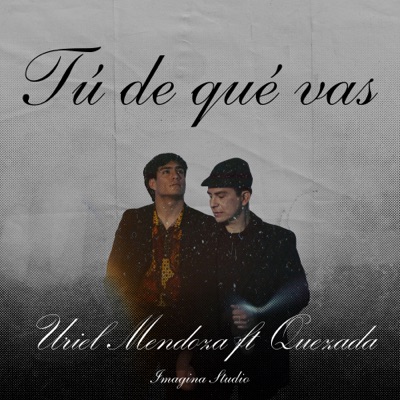 Tu de Que Vas (feat. Quezada) - Single