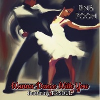 Wanna Dance with You - Single - RnB Pooh
