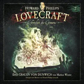 Das Grauen von Dunwich: Howard Phillips Lovecraft - Chroniken des Grauens 7