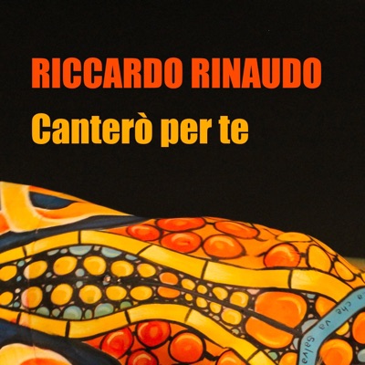 Canterò per te (feat. Riccardo Rinaudo) - Single