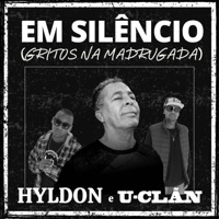 Em Silêncio (Gritos na Madrugada) [feat. U-CLÃN] - Single - Hyldon