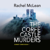 The Corfe Castle Murders: Dorset Crime, Book 1 (Unabridged) - Rachel Mclean