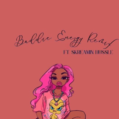Baddie Energy (feat. Skreamin Hussle) [Remix] - Single