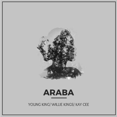 ARABA (feat. WILLIE KINGS & KAY CEE) - Single