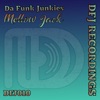 Da Funk Junkies (Mellow Jack) - Single