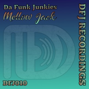 Da Funk Junkies (Mellow Jack) - Single