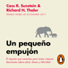 Un pequeño empujón - Richard H. Thaler & Cass R. Sunstein