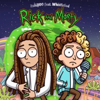 Rick and Morty (feat. Whistlegod Jd) - Single - Its KiDDO