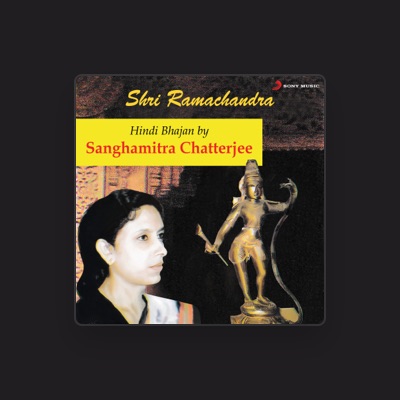 Listen to Sanghamitra Chatterjee, watch music videos, read bio, see tour dates & more!