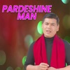 Pardeshine Man - Single