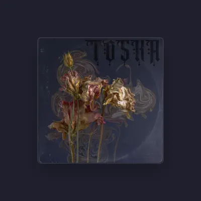 Listen to Toska, watch music videos, read bio, see tour dates & more!