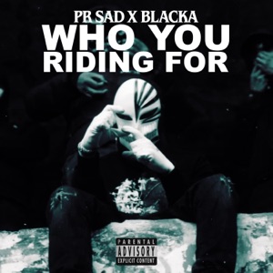Who You Riding For (feat. #67, PR SAD, #ZT & Blacka)