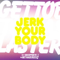 Jerk Your Body (DJ Wiggle Remix) - Single - Gettoblaster, DJ Wiggle & DJ Haus