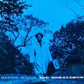 Lou Donaldson - Blues Walk (Remastered)