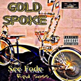 Gold Spoke (feat. Rpd Soss) See Fode
