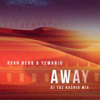 Away (DJ Taz Rashid Mix) - Single - Ryan Herr, Yemanjo & DJ Taz Rashid