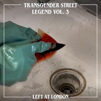 Transgender Street Legend, Vol. 3 - EP - Left at London