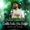 Hamzah Khan - Humne Ankhon Se Dekha Nahi Hai Magar