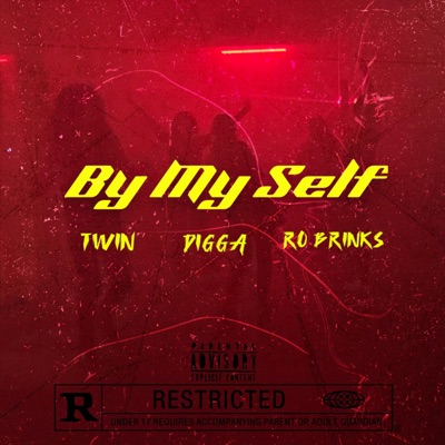 BY MY SELF (feat. Ro Brinks & Digga Dollas) - Single