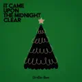 It Came Upon The Midnight Clear