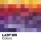 Colors - Lady Bri lyrics