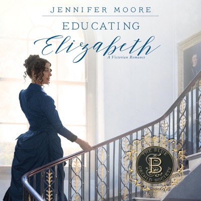 Educating Elizabeth: Blue Orchid Society, Book 4 (Unabridged)