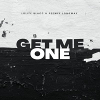 Get Me One - Single - Peewee Longway & LoLife Blacc