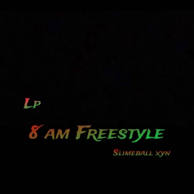 8am Freestyle (feat. Slimeball xyn) - Single
