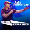 Tata Simonyan - Shek U Sevaher