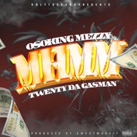 Mhmm (feat. Twenty da Gasman) - Single - OsoKing Mezzy