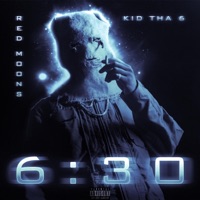 6:30 - Single - Red Moons & Kid Tha 6