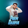 Prem Dariya - Single